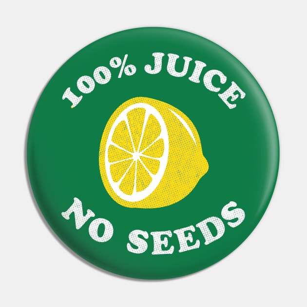 Vasectomy T-Shirt - 100 Hundred Percent Juice No Seeds Pin by dumbshirts