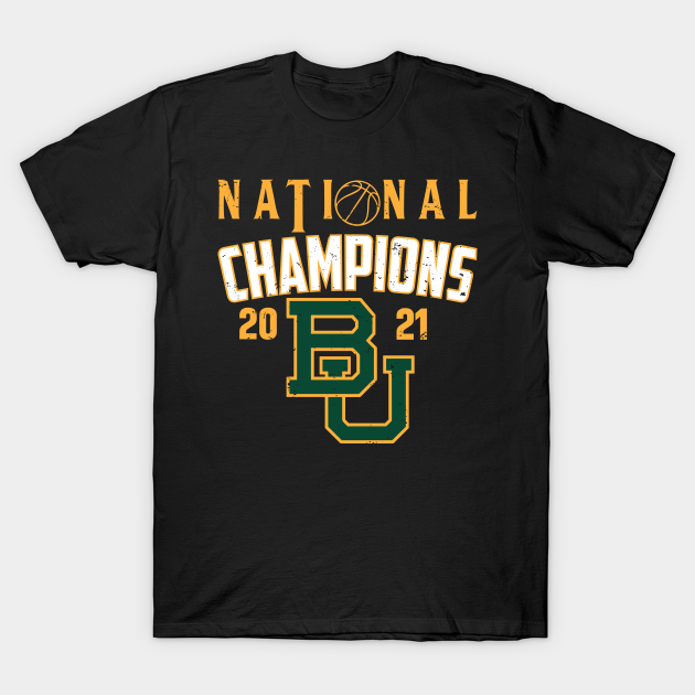 national champions - Baylor Basketball - T-Shirt
