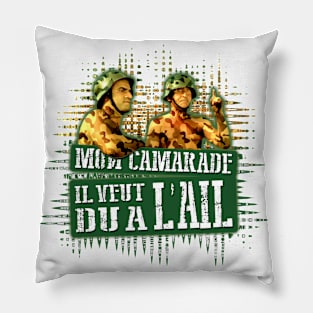 Mon camarade il veut du a l'ail Pillow