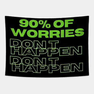 T-Shirt with Joke "90% of Worries Don't Happen" Tapestry