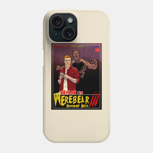 Beware the Werebear 3: Hookup Hell Phone Case by Jims_wee_sketches