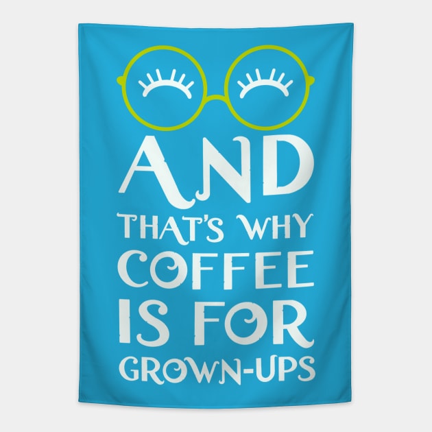 Mirabel and that's why coffee is for grown ups Tapestry by EnglishGent