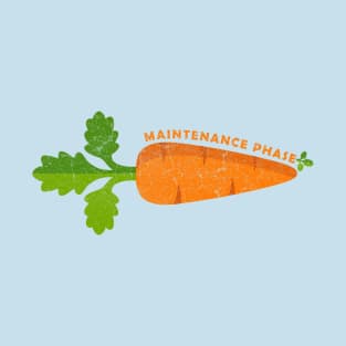 carrot maintenance phase T-Shirt