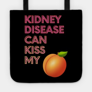 Kidney Disease can Kiss My... Tote