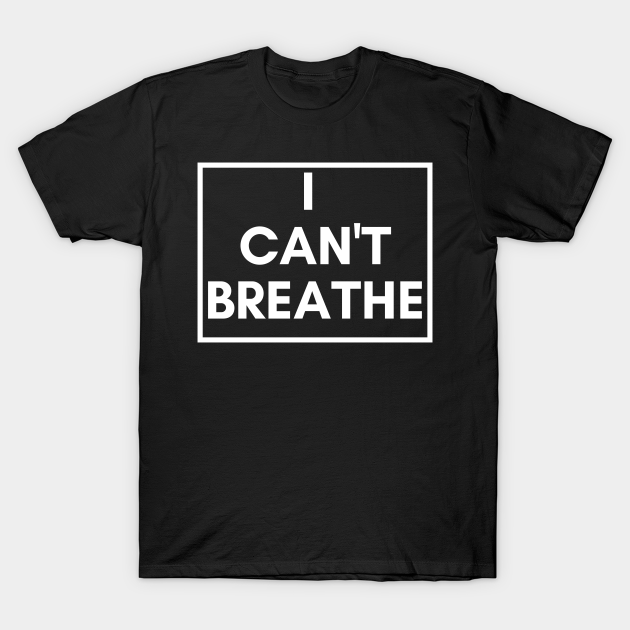 Discover i can't breathe - I Cant Breathe - T-Shirt