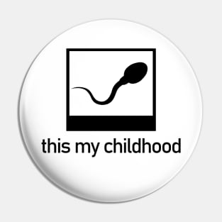 This my childhood Pin