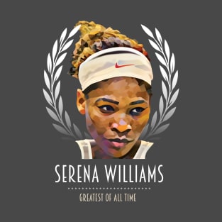 Serena Williams - Greatest Of All Time T-Shirt