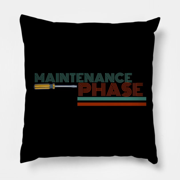 Maintenance phase Pillow by MadeBySerif