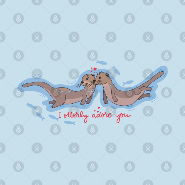 I otterly adore you by illograph