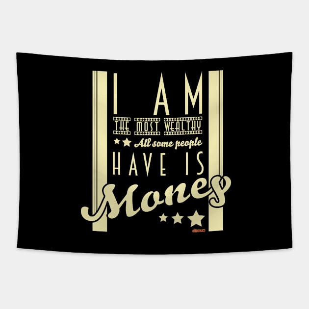 I am the most wealthy. Tapestry by eltronco