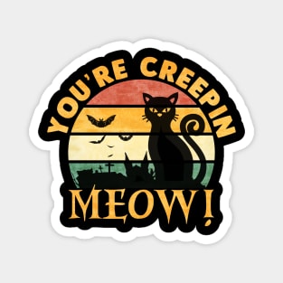 Halloween You're Creepin Meow! Cat Magnet