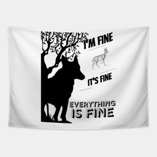 its fine im fine everything is fine hunting design Tapestry