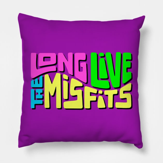 Long Live The Misfits Word Art Pillow by Slightly Unhinged