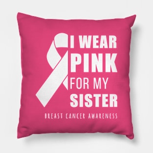 I wear pink for my sister Pillow