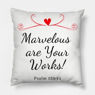 Bible Verse - Marvelous Are Your Works - Psalm 139:14 - Motivation - Bible Quote Pillow