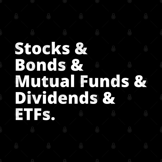 Stocks & Bonds & Mutual Funds & Dividends & ETFs by apparel.tolove@gmail.com