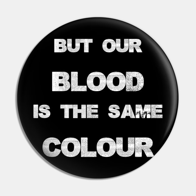 Our blood is the same colour. Pin by W.Pyzel
