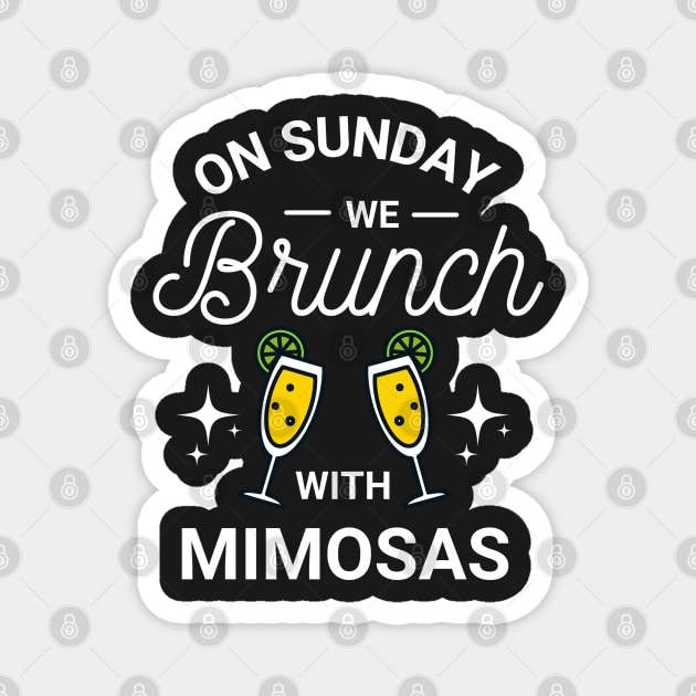 On Sunday We Brunch With Mimosas - Sunday Brunch Funny Magnet by Famgift