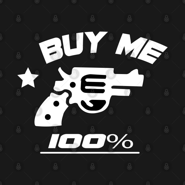 BUY ME 100% T-SHIRT by paynow24