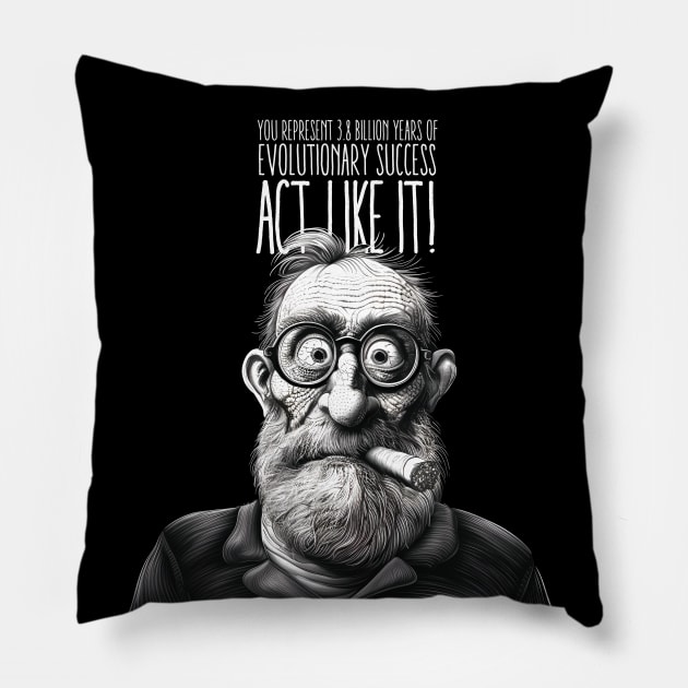 Puff Sumo : You Represent 3.8 Billion Years of Evolutionary Success. Act Like It! On a dark (Knocked Out) background Pillow by Puff Sumo