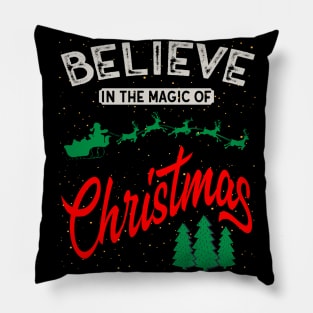 Believe in the magic of Christmas Pillow