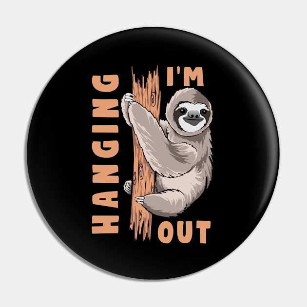 I'm Hanging Out Pin by MoniaRoar