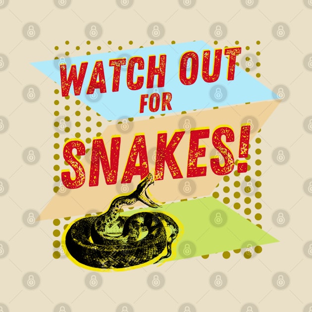 Watchout For Snakes! by TJWDraws