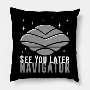 See You Later Navigator Pillow