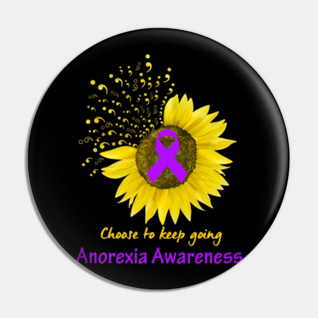 Choose To Keep Going Anorexia Support Anorexia Awareness Gifts Pin by ThePassion99