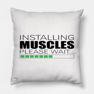 INSTALLING MUSCLES, PLEASE WAIT.. Pillow