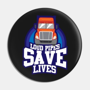 TRUCKS GIFT: Loud Pipes Save Lives Pin