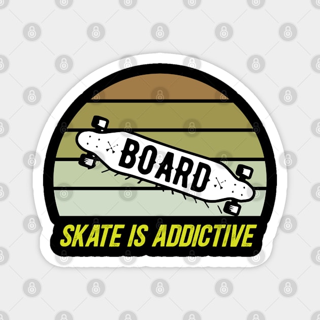 Skate is addictive Magnet by wiswisna