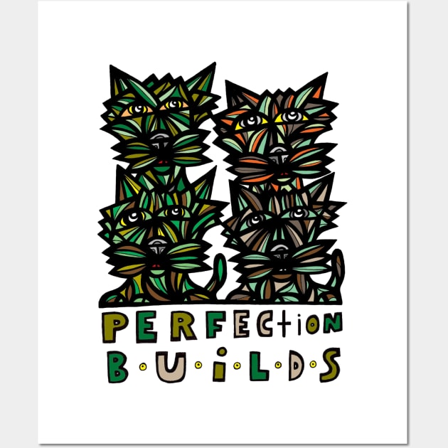 Perfection Builds Wall Art by The BuddaKats