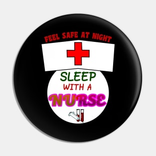 Funny Feel Safe At Night, Sleep With A Nurse RN Pin