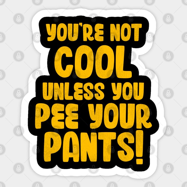 Do Not Test Me I'll Make You Pee In Your Pant Sticker for Sale by  DreamSkytees