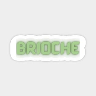 Brioche Magnet