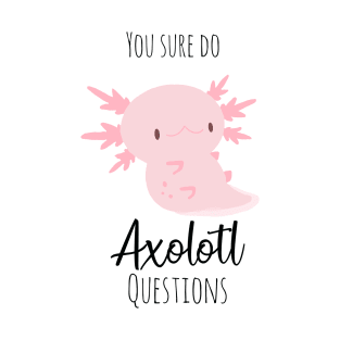 Sassy Axolotl T-Shirt