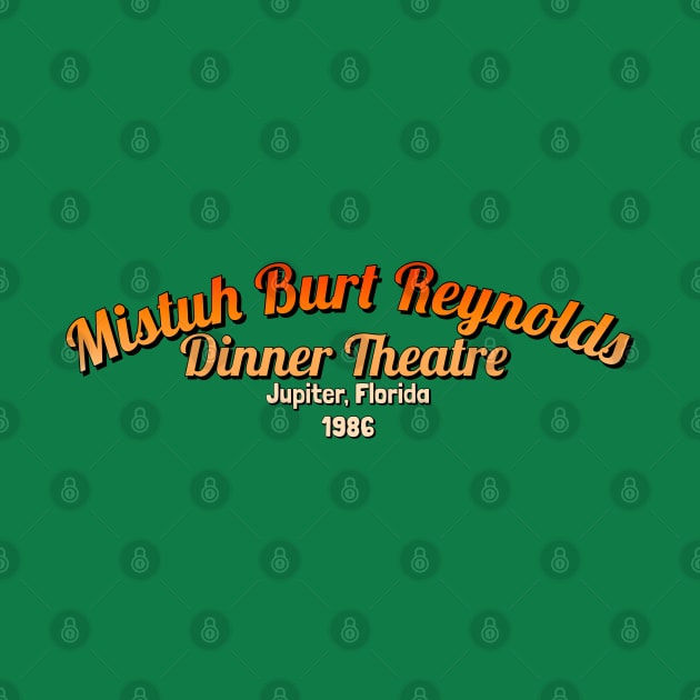 Mr Burt Reynolds Dinner Theatre by Golden Girls Quotes