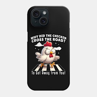 Why Did the Chicken Cross the Road? Funny Chicken Phone Case