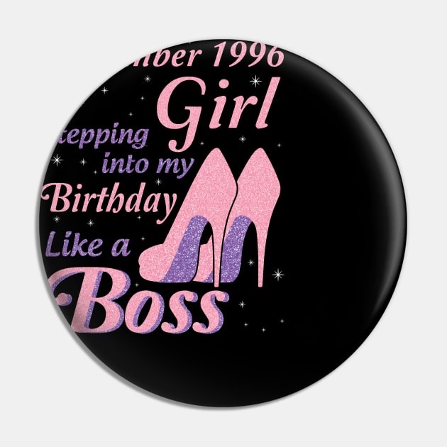 September 1996 Girl Stepping Into My Birthday Like A Boss Happy Birthday To Me You Nana Mom Daughter Pin by joandraelliot