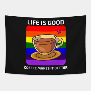 Life is good Coffee makes it better Tapestry