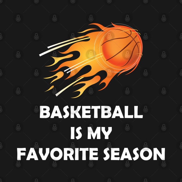 BASKETBALL IS MY FAVORITE SEASON by Design by Nara