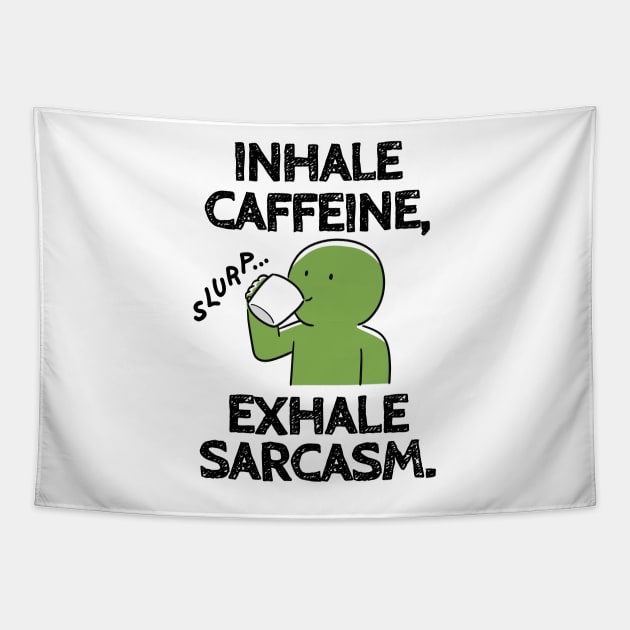 Inhale caffeine, exhale sarcasm. Tapestry by mksjr