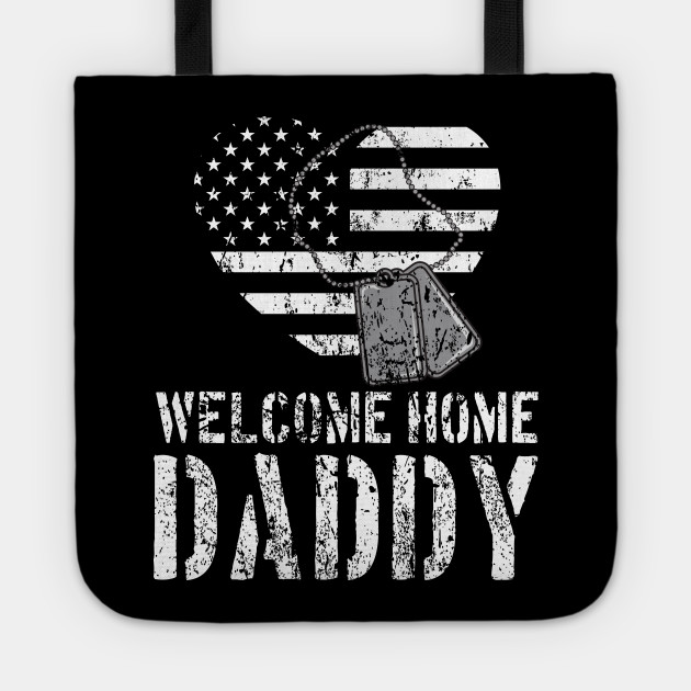 Welcome Home Daddy Military Matching Quote Gift Idea Military Tote Teepublic,Illustrate The Heart Showing The Interior Views Of The Right Atrium And The Right Ventricle