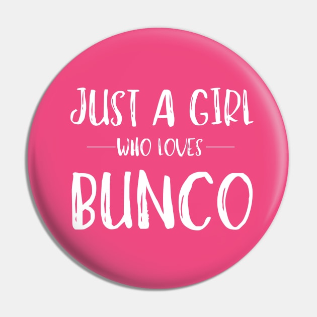 Just a Girl Who Loves Bunco Pin by MalibuSun