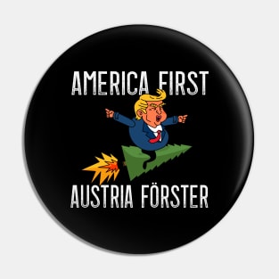 America First - Austria Foresters for Austrians Pin