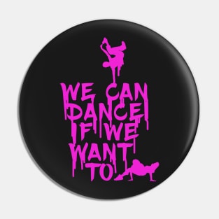 We Can Dance Pin