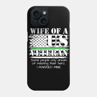 Proud Wife Of A US Veteran Military Phone Case