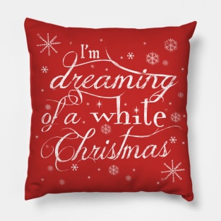 I’m dreaming of a white Christmas Pillow