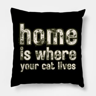 Home Is Where Your Cat Lives Pillow